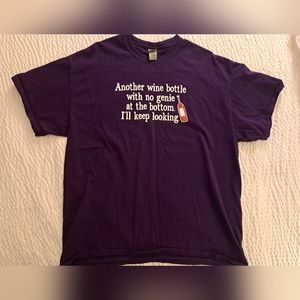 T-shirt 'Another wine bottle with no genie at the bottom. I'll keep looking'